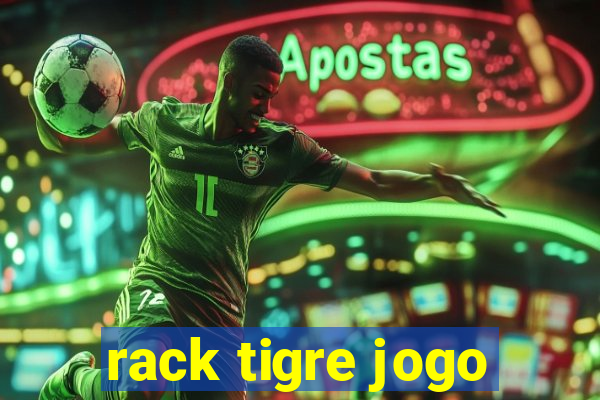 rack tigre jogo